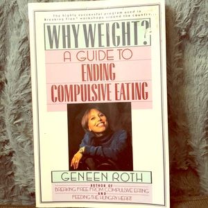 Why Weight?: A Guide to Ending Compulsive Eating